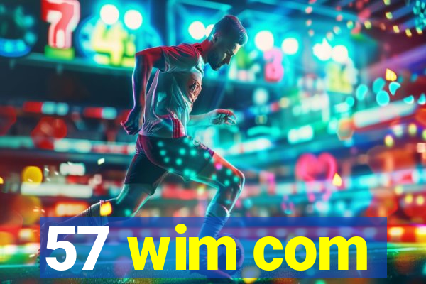 57 wim com